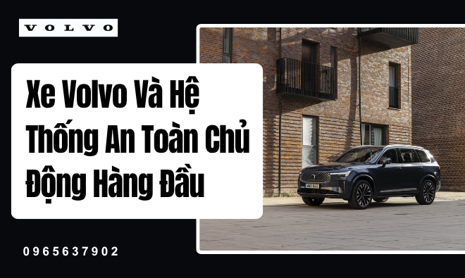 Xe Volvo Và Hệ Thống An Toàn Chủ Động Hàng Đầu