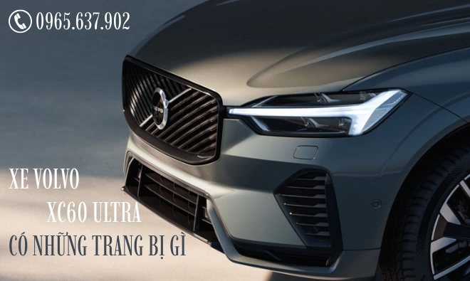 Xe Volvo XC60 Ultra Có Những Trang Bị Gì
